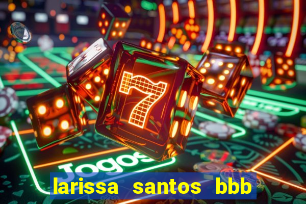 larissa santos bbb 23 pelada